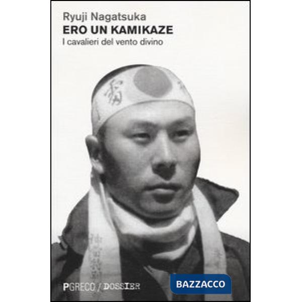 Ero un kamikaze. I cavalieri del vento divino