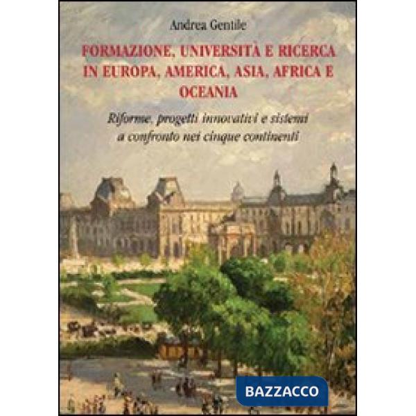 Formazione, università e ricerca in Europa, America, Asia, Africa e Oceania. Riforme, progetti innovativi e sistemi a confronto 