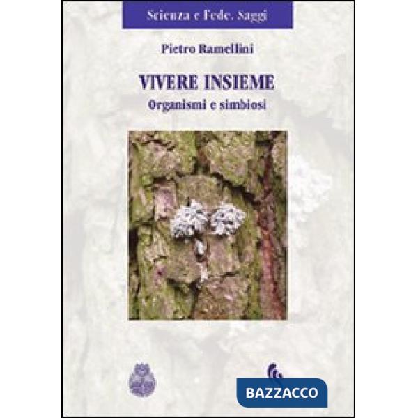 Vivere insieme. Organismi e simbiosi