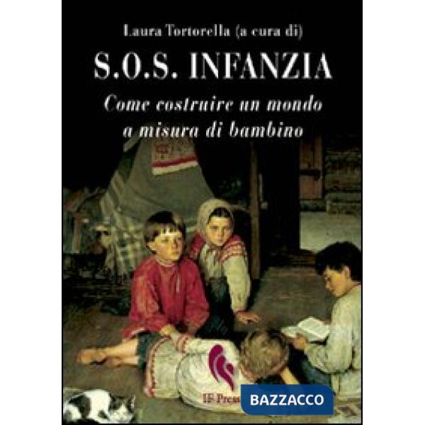S.O.S. infanzia. Come costruire un mondo a misura di bambino