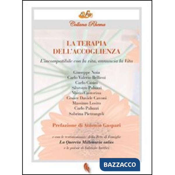 Terapia dell'accoglienza. L'incompatibile con la vita, annuncia la vita (La)