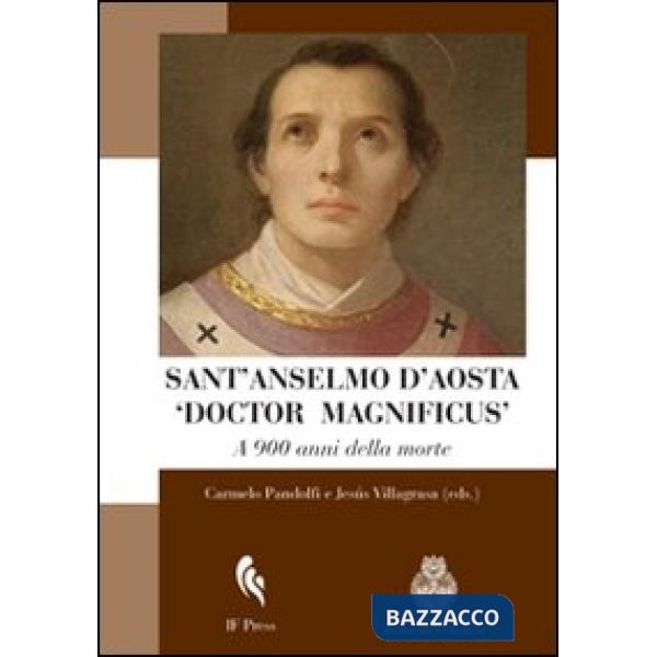 Sant'Anselmo d'Aosta «Doctor Magnificus». A 900 anni dalla morte