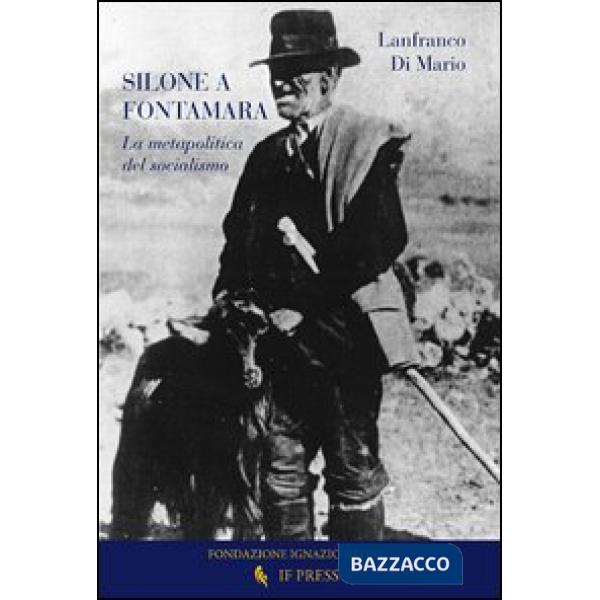 Silone a Fontamara. La metapolitica del socialismo