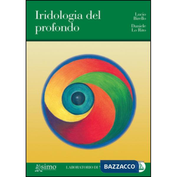 Iridologia del profondo. Ediz. illustrata