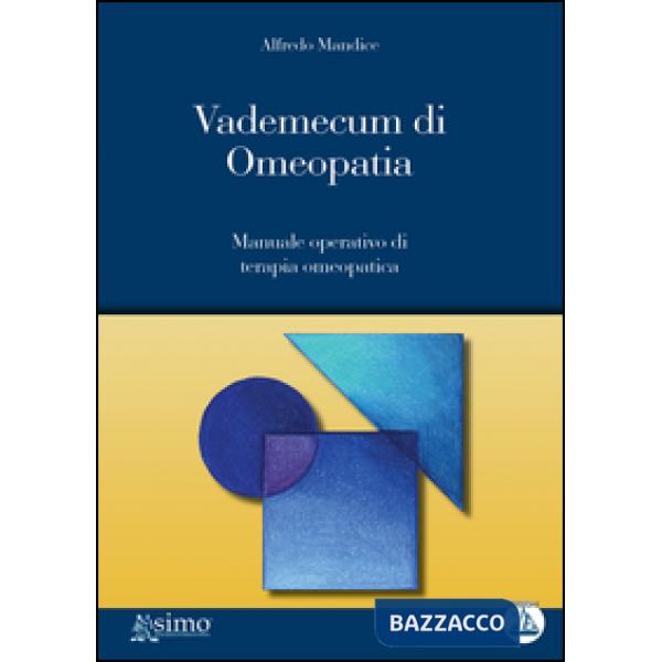 Vademecum di omeopatia. Manuale operativo di terapia omeopatica. Con CD-ROM