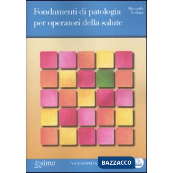 Fondamenti di patologia per operatori della salute. Ediz. illustrata. Con CD Audio