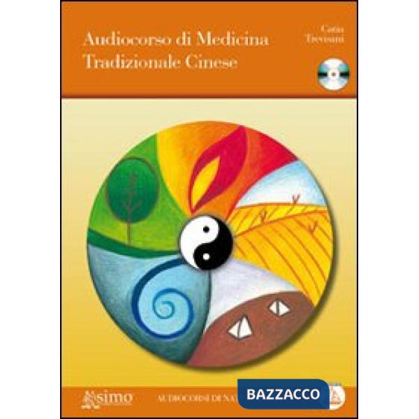 Audiocorso di medicina tradizionale cinese. Con CD Audio