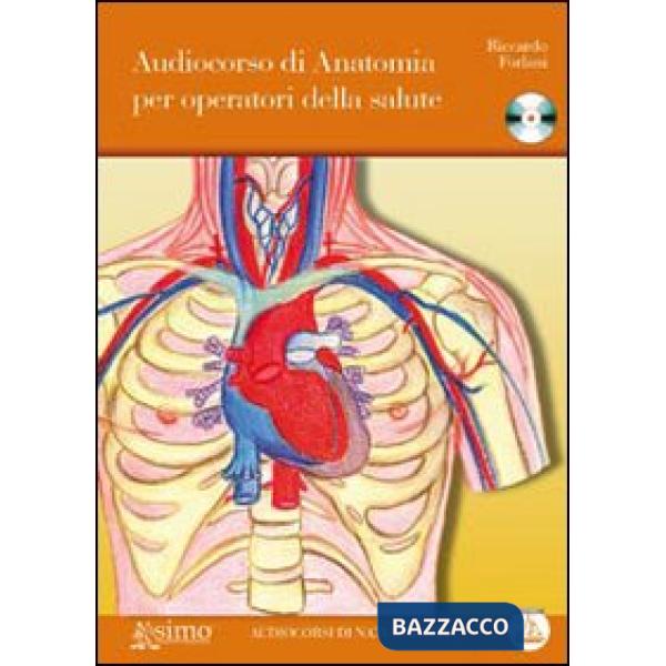 Audiocorso di anatomia per operatori della salute. Con CD Audio