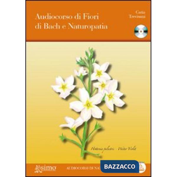 Audiocorso di fiori di Bach e naturopatia. Con CD Audio