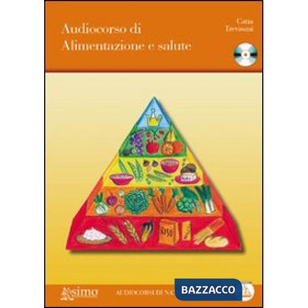 Audiocorso di alimentazione e salute. Con CD Audio
