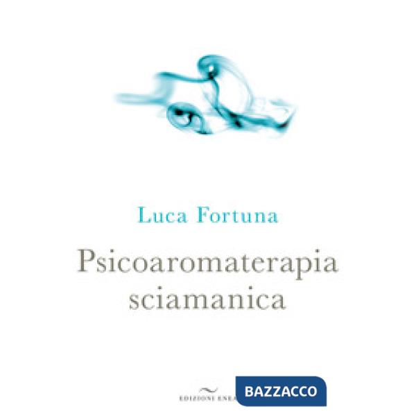 Psicoaromaterapia sciamanica