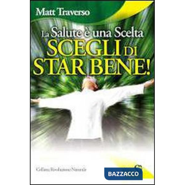 Salute è una scelta. Scegli di star bene (La)