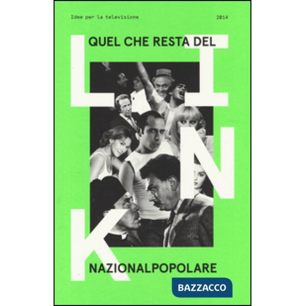 Link. Idee per la televisione. Vol. 16: Quel che resta del nazionalpopolare