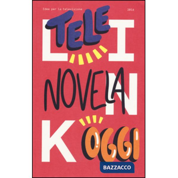 Link. Idee per la televisione. Vol. 20: Telenovela oggi