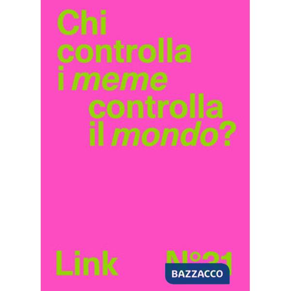 Link. Idee per la televisione. Vol. 31: Chi controlla i meme controlla il mondo?