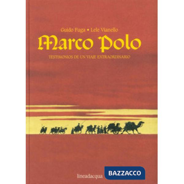 Marco Polo. Testimonios de un viaje extraordinario