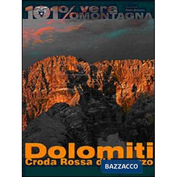 Dolomiti. Croda Rossa d'Ampezzo. 101 per cento vera montagna
