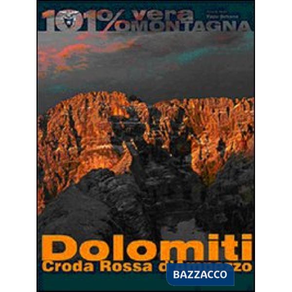 Dolomiti. Croda Rossa d'Ampezzo. 101 per cento vera montagna