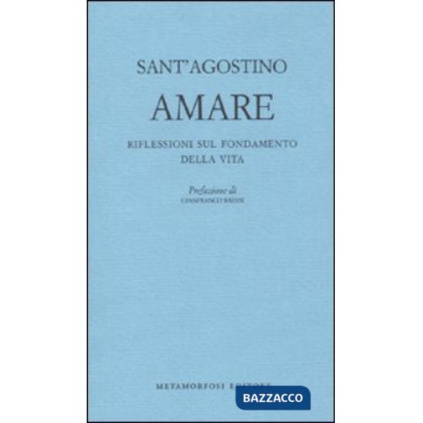Amare. Riflessioni sul fondamento della vita