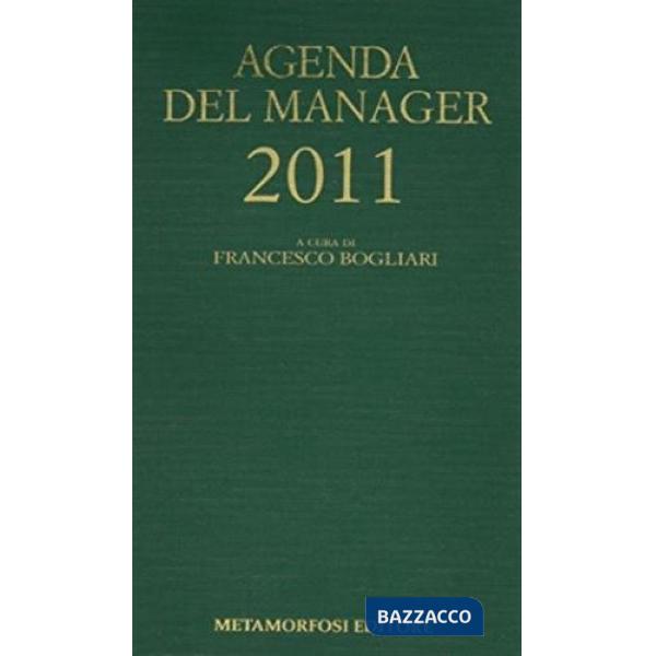 Agenda del manager 2011. Annuario di informazione e cultura manageriale