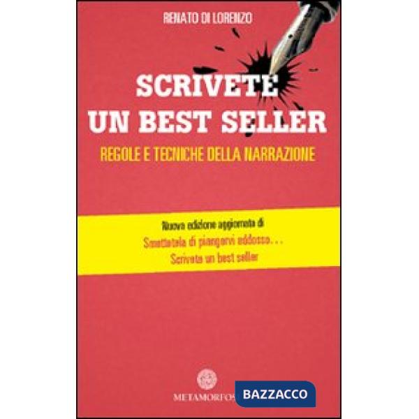 Scrivete un best seller. Regole e tecniche della narrazione