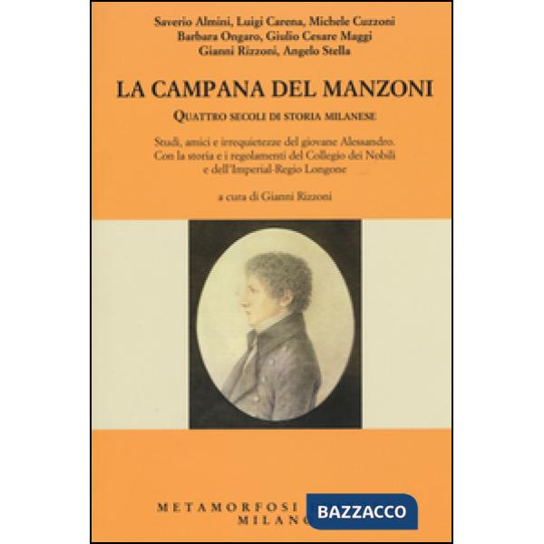 Campana del Manzoni. Quattro secoli di storia milanese (La)