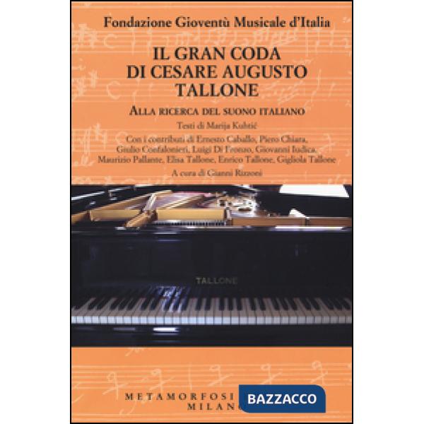 Gran coda di Cesare Augusto Tallone. Alla ricerca del suono italiano (Il)