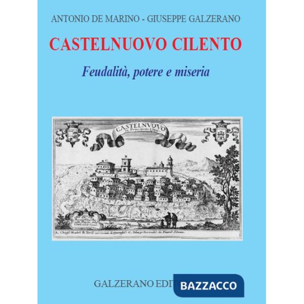Castelnuovo Cilento. Feudalità potere e miseria