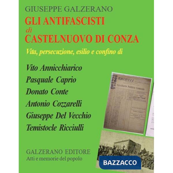 Antifascisti di Castelnuovo di Conza. Vita, persecuzione, esilio e confino di Vito Annicchiarico, Pasquale Caprio, Donato Conte,