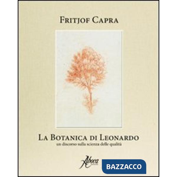 Botanica di Leonardo. Un discorso sulla scienza delle qualità (La)