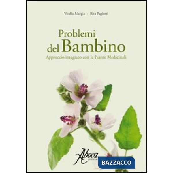 Problemi del bambino. Approccio integrato con le piante medicinali