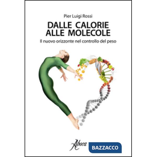 Dalle calorie alle molecole. Il nuovo orizzonte del controllo del peso