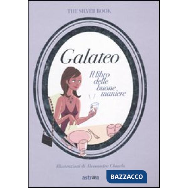 Galateo. Il libro delle buone maniere