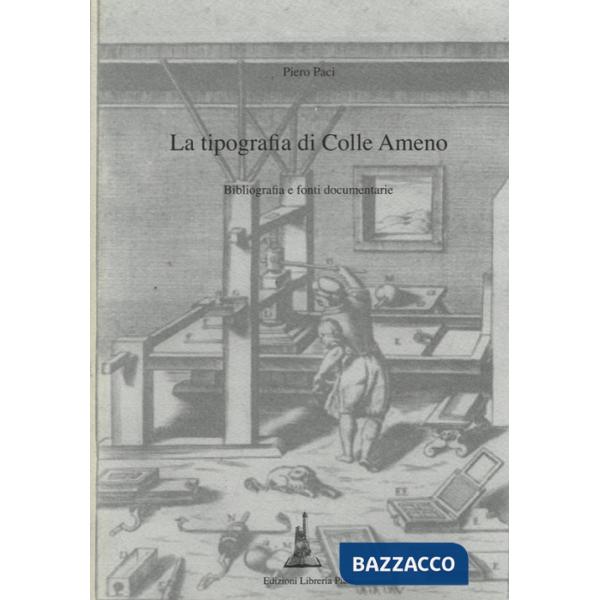 Tipografia di Colle Ameno. Bibliografia e fonti documentarie (La)