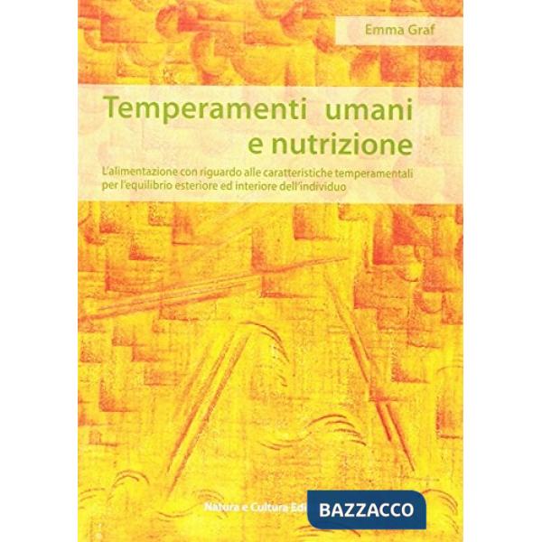 Temperamenti umani e nutrizione. L'alimentazione con riguardo alle caratteristic