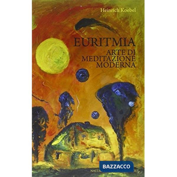 Euritmia. Arte di meditazione moderna
