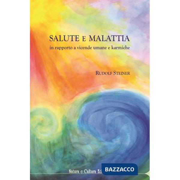 Salute e malattia. In rapporto a vicende umane e karmiche