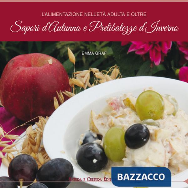 Alimentazione nell'età adulta e oltre. Sapori d'autunno e prelibatezze d'inverno (L')