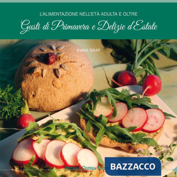 Alimentazione nell'età adulta e oltre. Gusti di primavera e delizie d'estate (L')