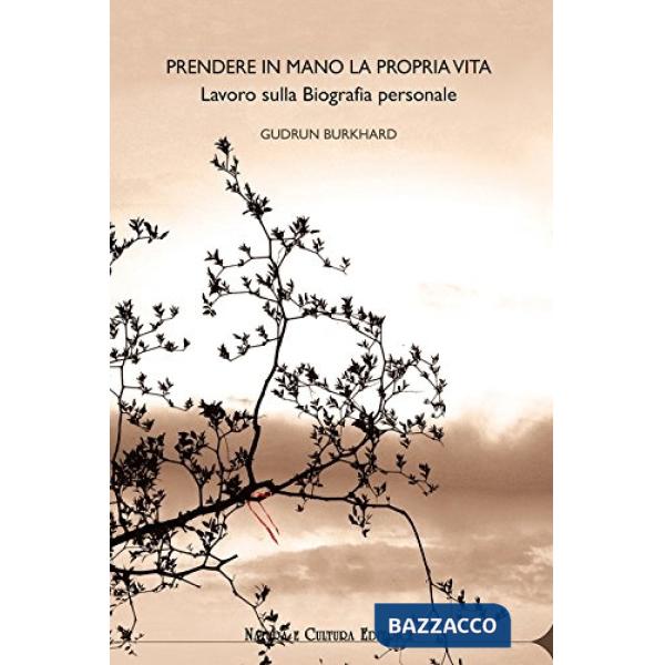 Prendere in mano la propria vita. Lavoro sulla biografia personale