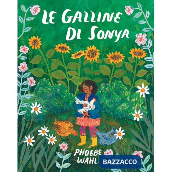 Galline di Sonya. Ediz. illustrata (Le)