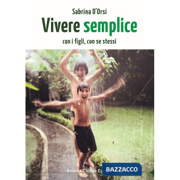 Vivere semplice. Con i figli, con se stessi