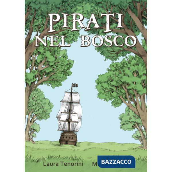Pirati nel bosco. Con Poster
