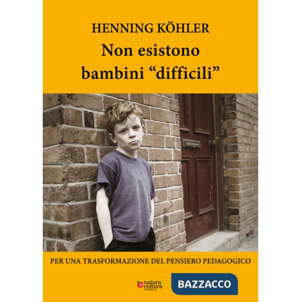 Non esistono bambini «difficili». Per una trasformazione del pensiero pedagogico