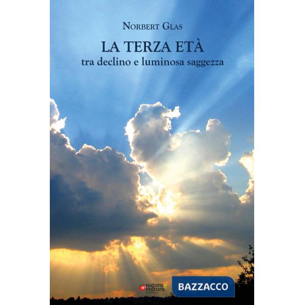 Terza età: tra declino e luminosa saggezza (La)