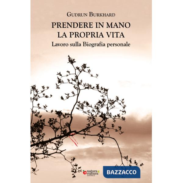 Prendere in mano la propria vita. Lavoro sulla biografia personale