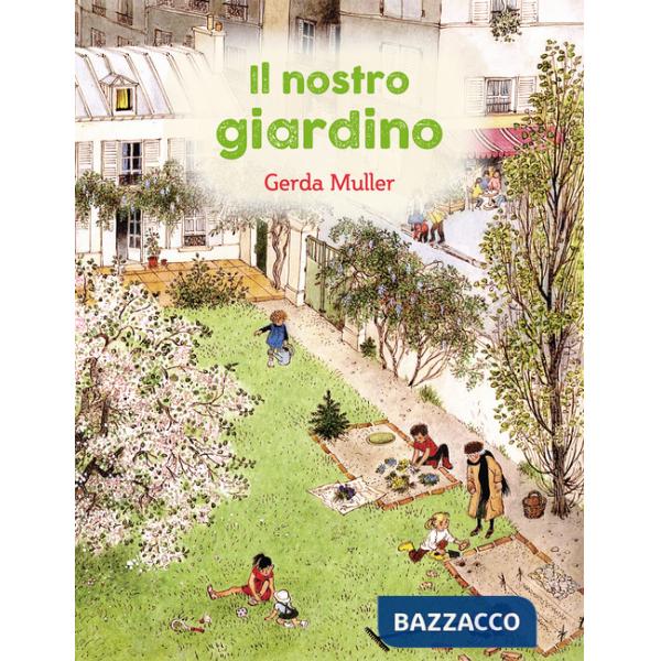 Nostro giardino. Ediz. illustrata (Il)