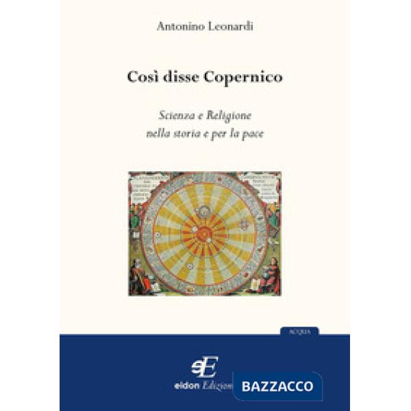 Così disse Copernico. Scienza e religione nella storia e per la pace