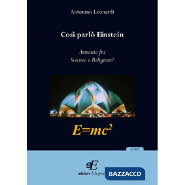 Così parlò Einstein. Armonia fra scienza e religione?