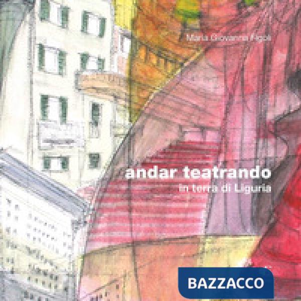 Andar teatrando. In terra di Liguria